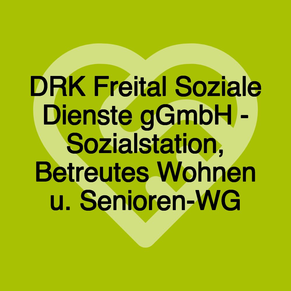 DRK Freital Soziale Dienste gGmbH - Sozialstation, Betreutes Wohnen u. Senioren-WG