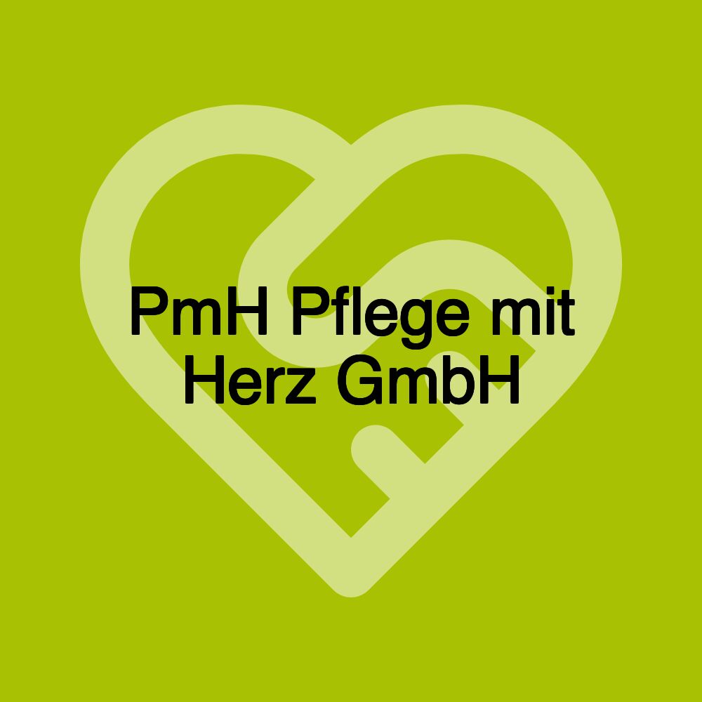 PmH Pflege mit Herz GmbH