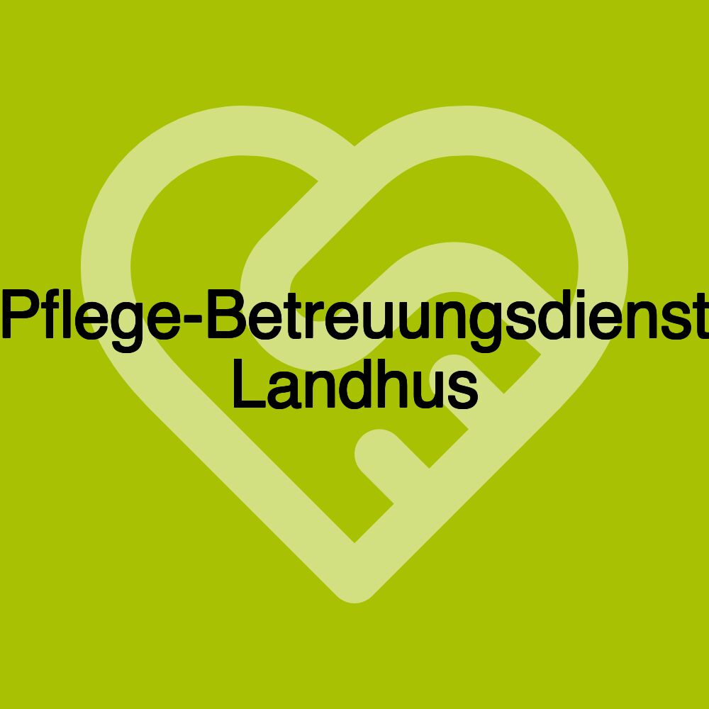 Pflege-Betreuungsdienst Landhus