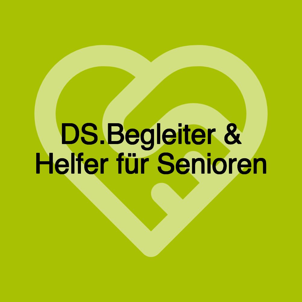 DS.Begleiter & Helfer für Senioren