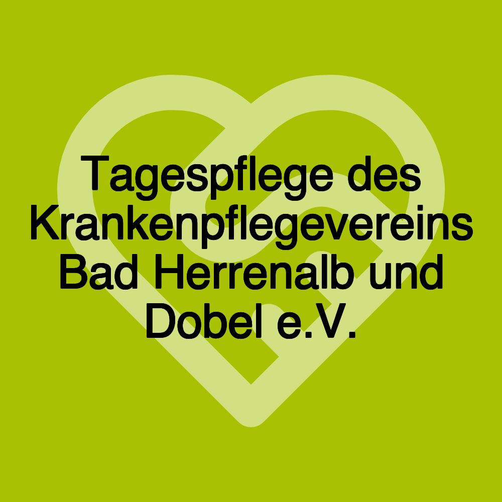 Tagespflege des Krankenpflegevereins Bad Herrenalb und Dobel e.V.