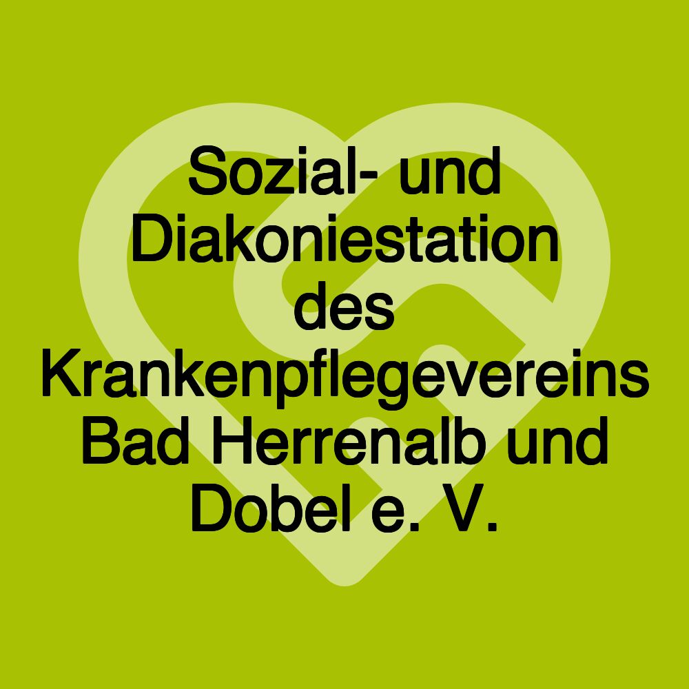 Sozial- und Diakoniestation des Krankenpflegevereins Bad Herrenalb und Dobel e. V.