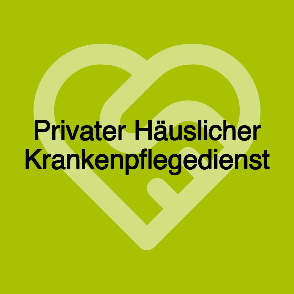 Privater Häuslicher Krankenpflegedienst