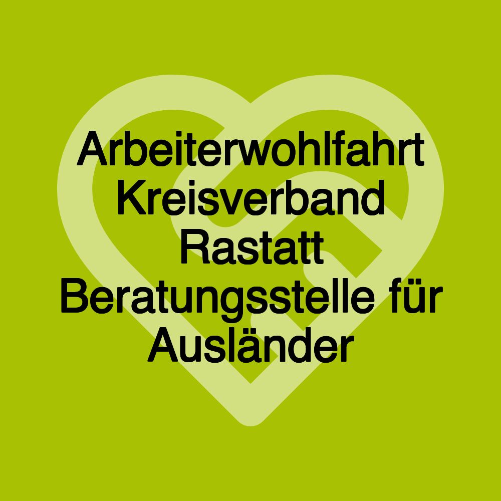 Arbeiterwohlfahrt Kreisverband Rastatt Beratungsstelle für Ausländer