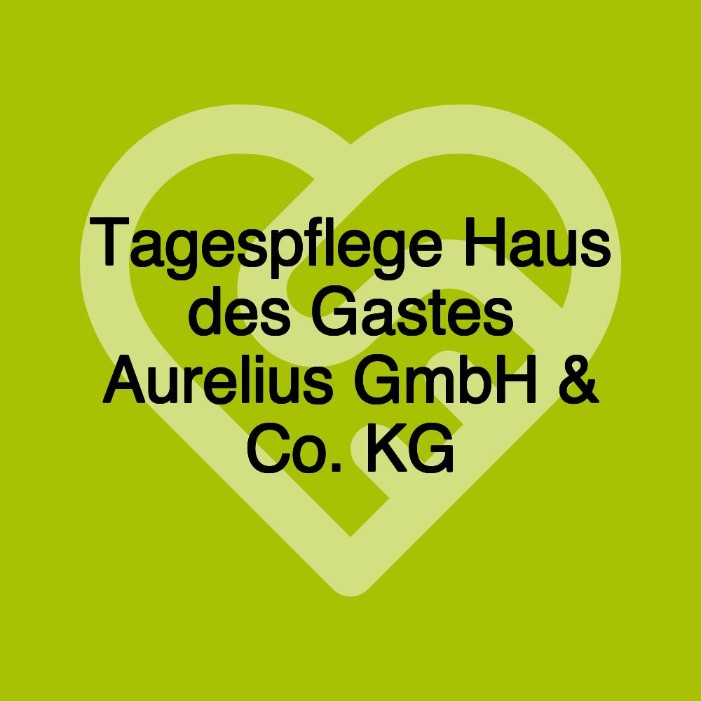 Tagespflege Haus des Gastes Aurelius GmbH & Co. KG