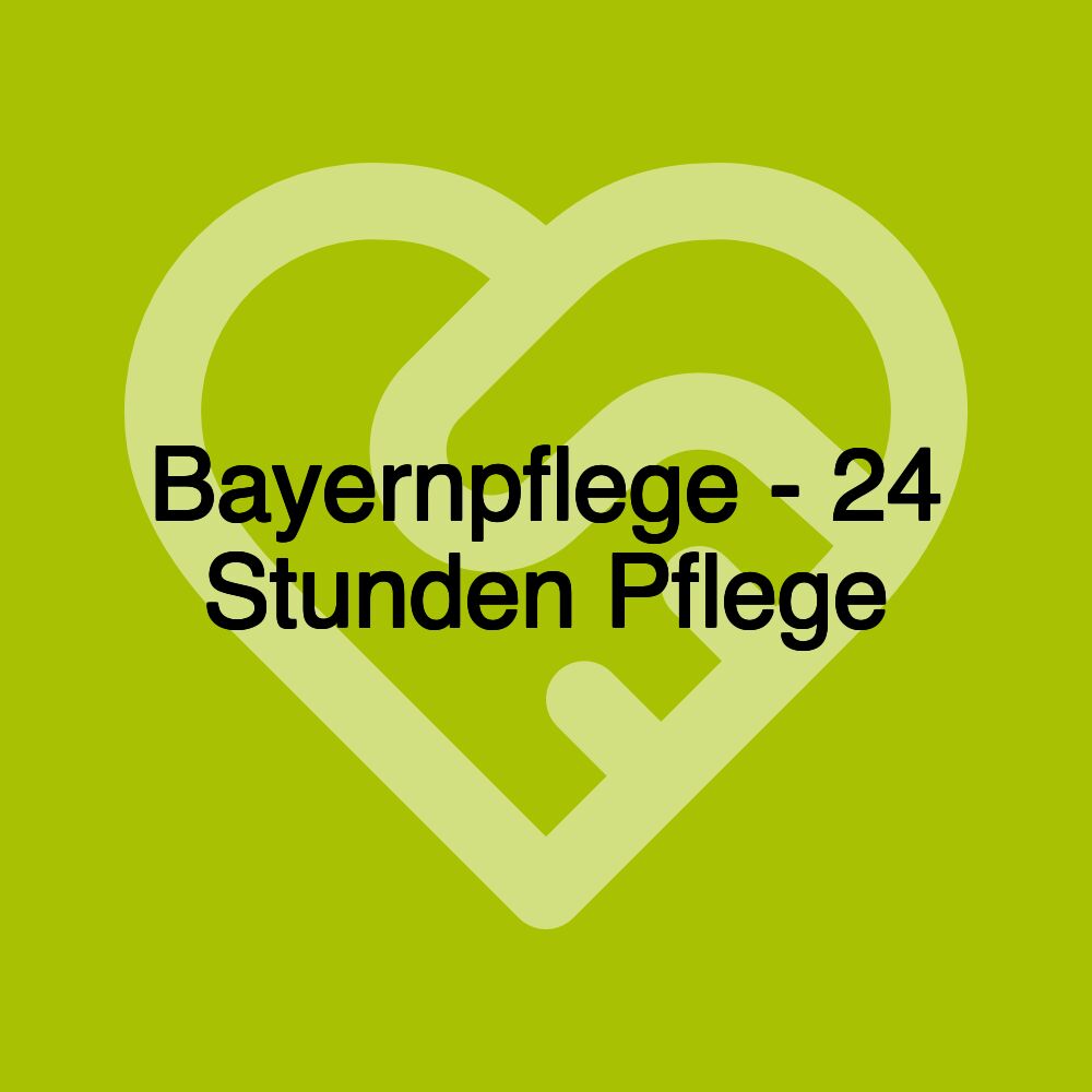 Bayernpflege - 24 Stunden Pflege