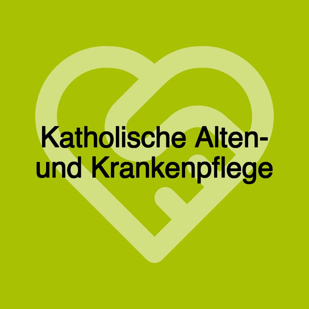 Katholische Alten- und Krankenpflege