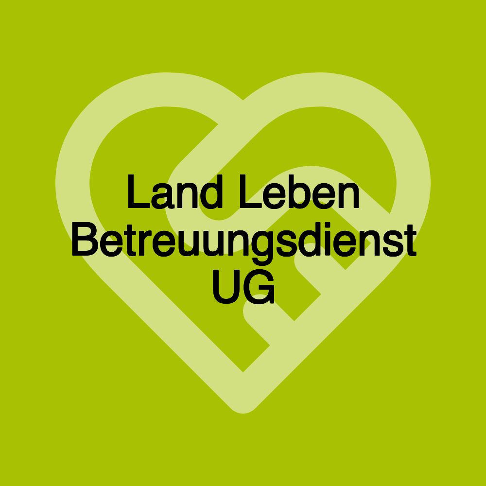 Land Leben Betreuungsdienst UG