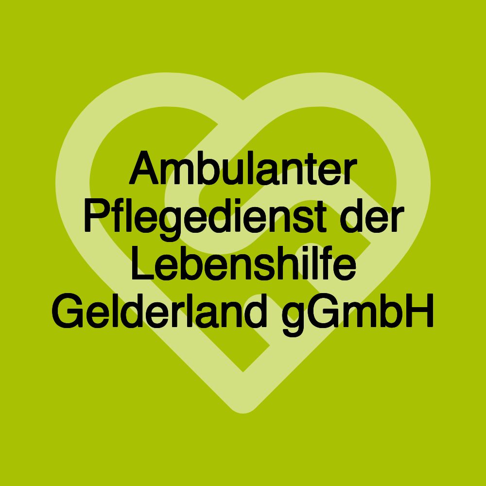 Ambulanter Pflegedienst der Lebenshilfe Gelderland gGmbH