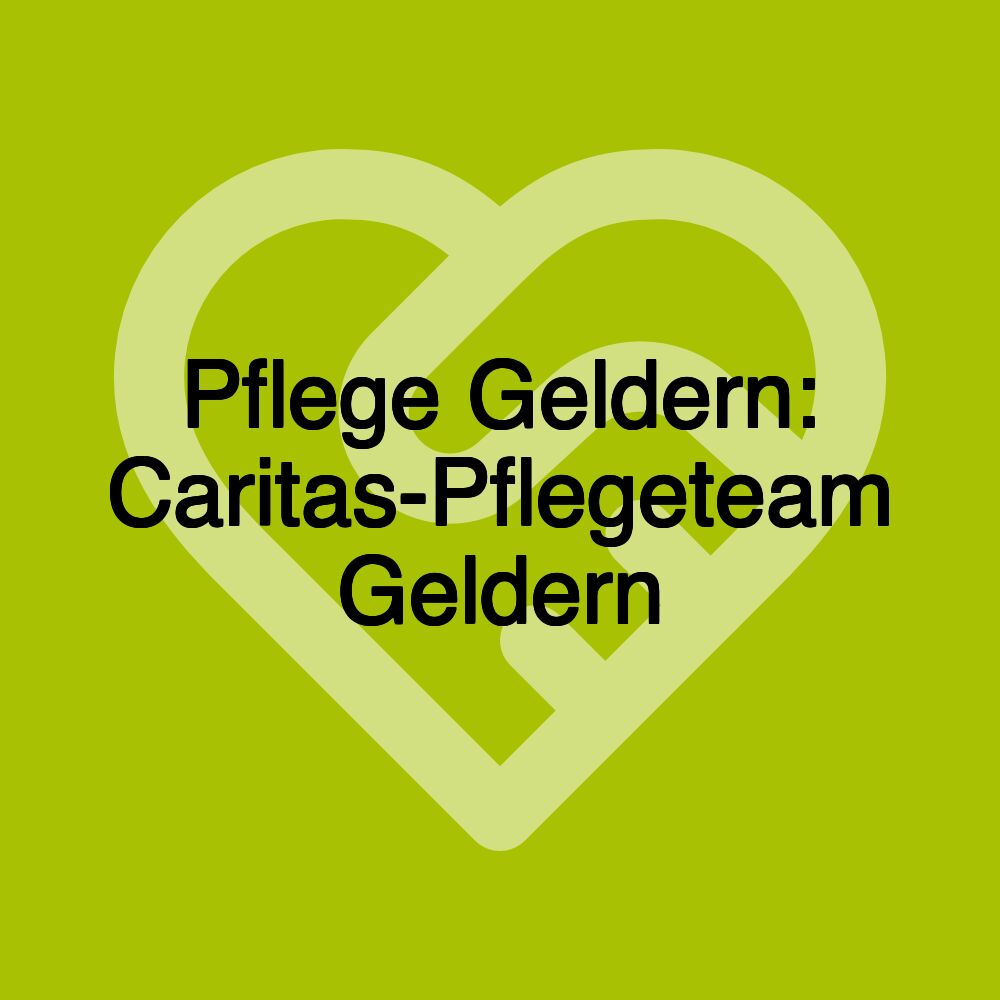 Pflege Geldern: Caritas-Pflegeteam Geldern