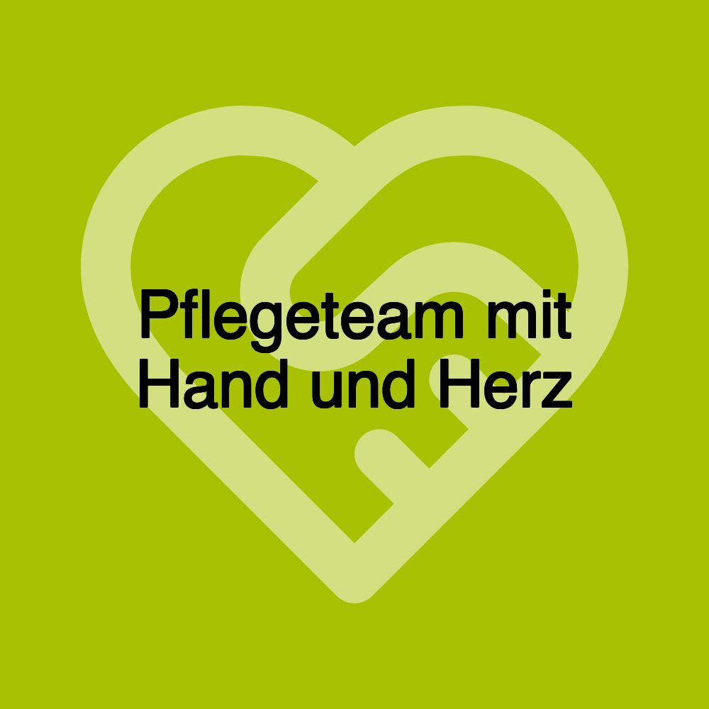 Pflegeteam mit Hand und Herz