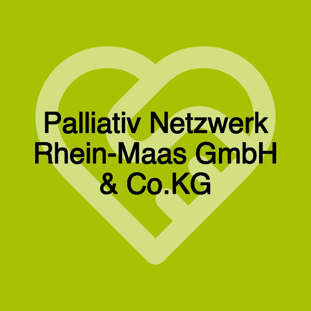 Palliativ Netzwerk Rhein-Maas GmbH & Co.KG