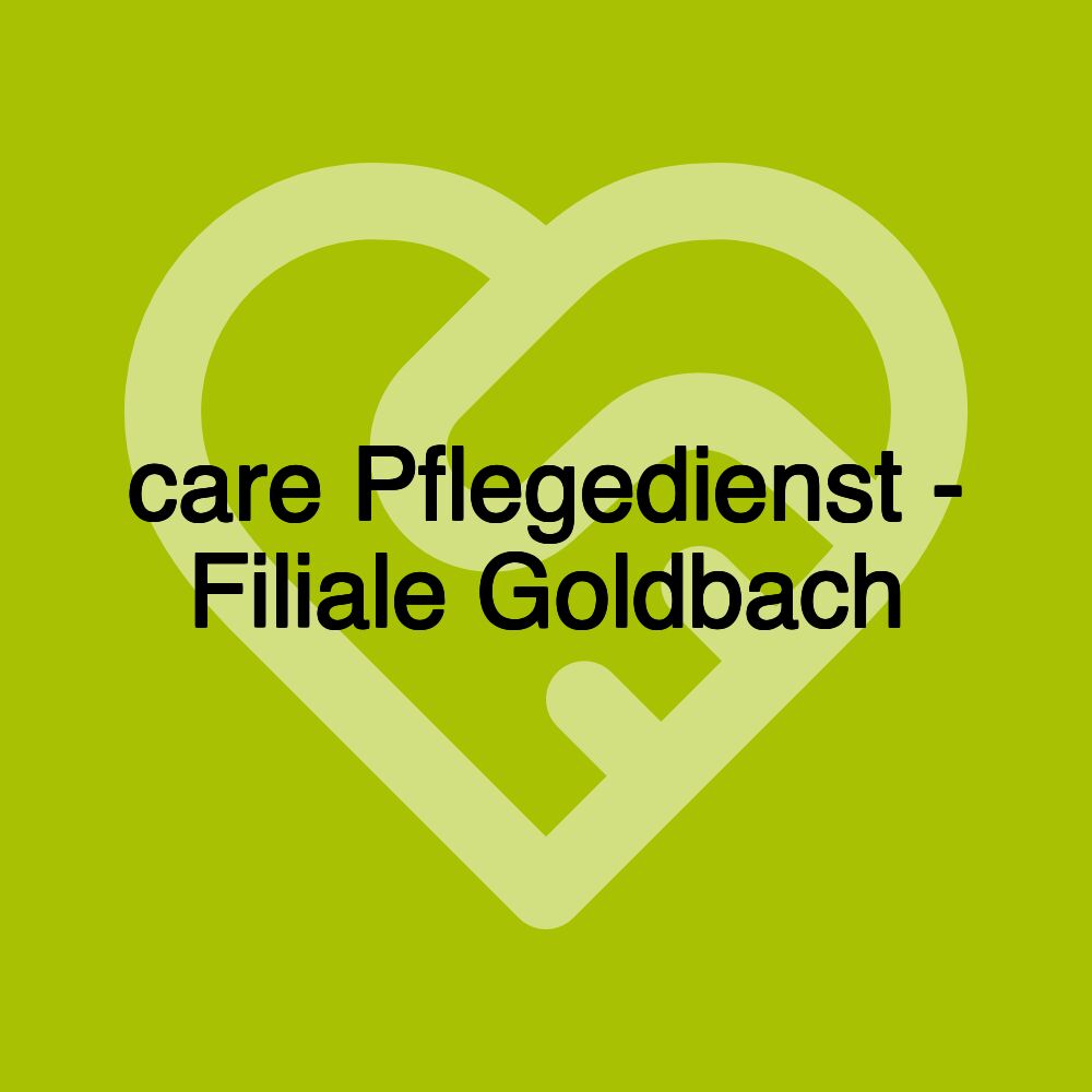 care Pflegedienst - Filiale Goldbach