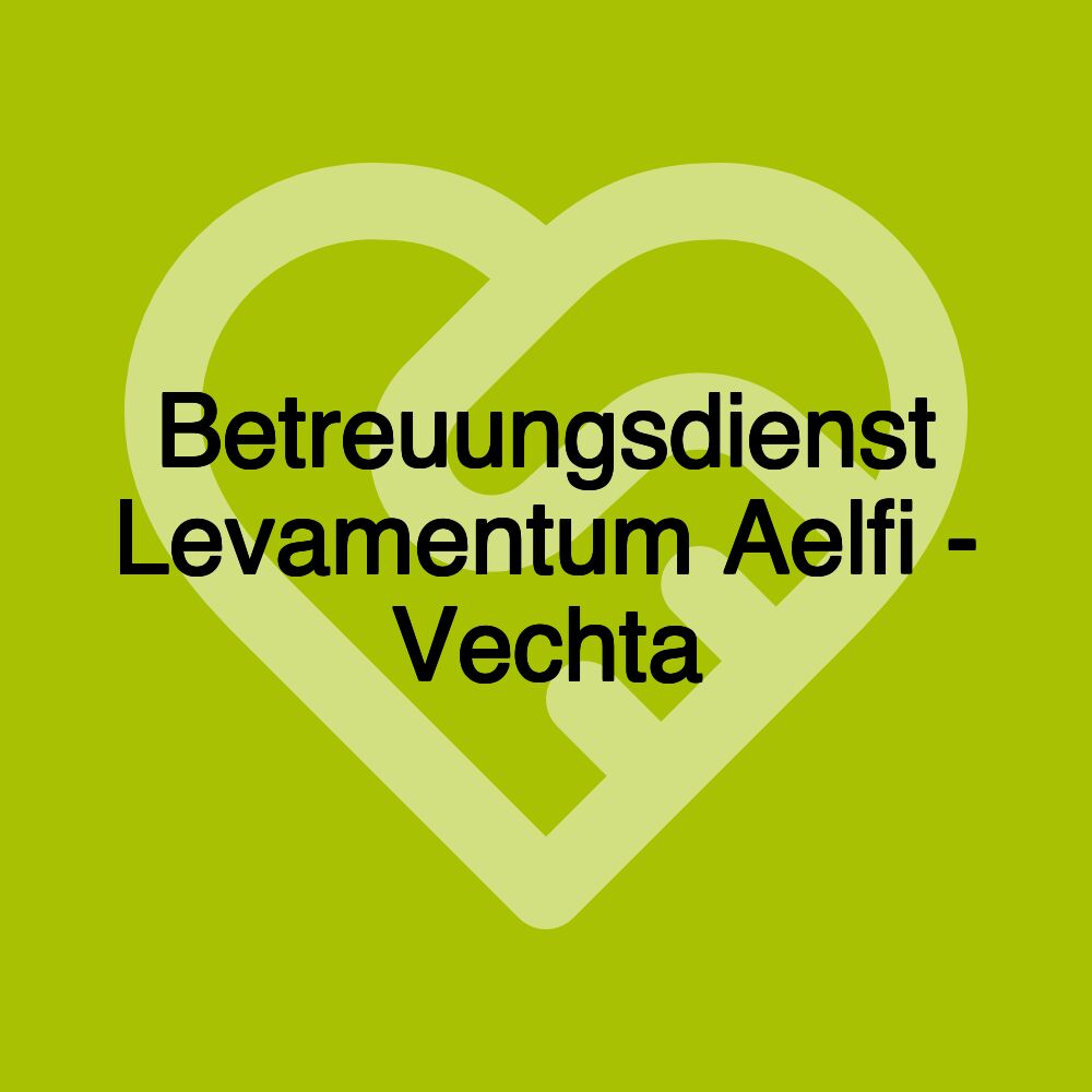 Betreuungsdienst Levamentum Aelfi - Vechta