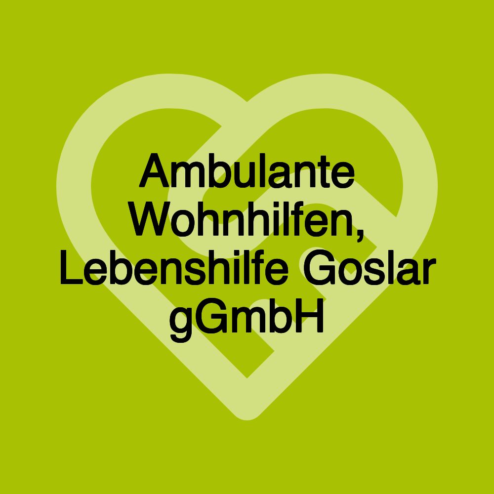 Ambulante Wohnhilfen, Lebenshilfe Goslar gGmbH