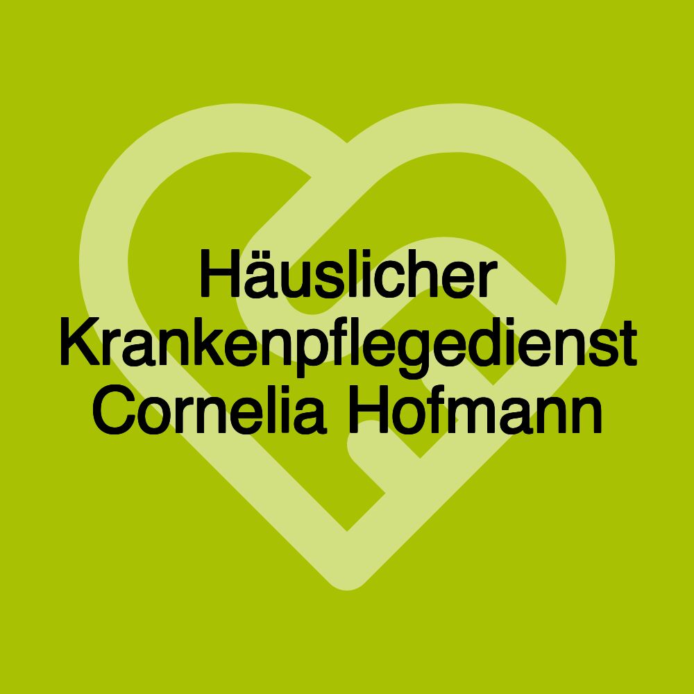 Häuslicher Krankenpflegedienst Cornelia Hofmann