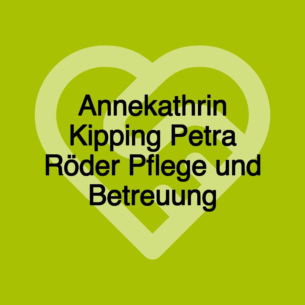 Annekathrin Kipping Petra Röder Pflege und Betreuung