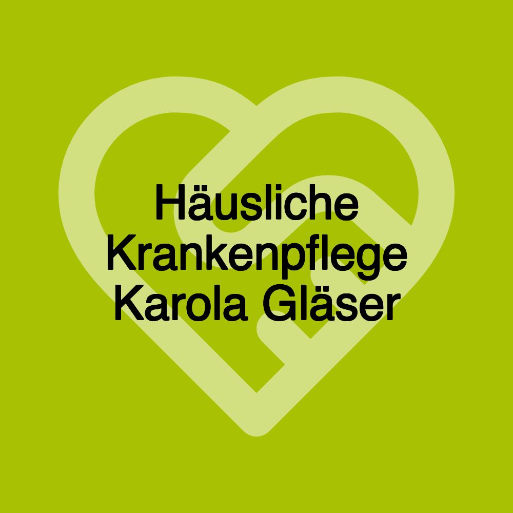 Häusliche Krankenpflege Karola Gläser