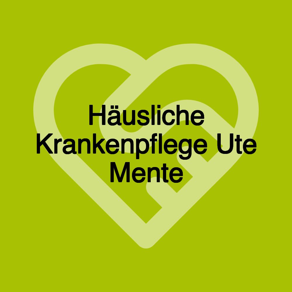 Häusliche Krankenpflege Ute Mente