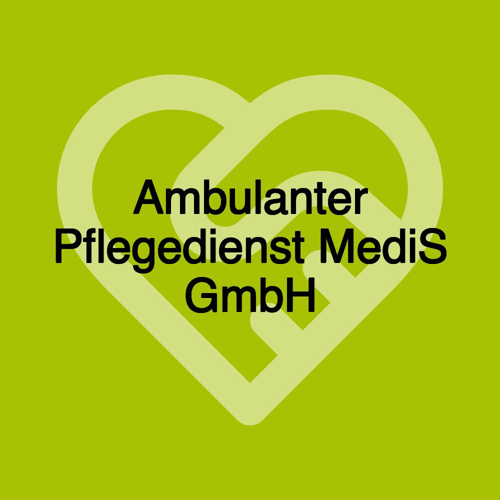 Ambulanter Pflegedienst MediS GmbH