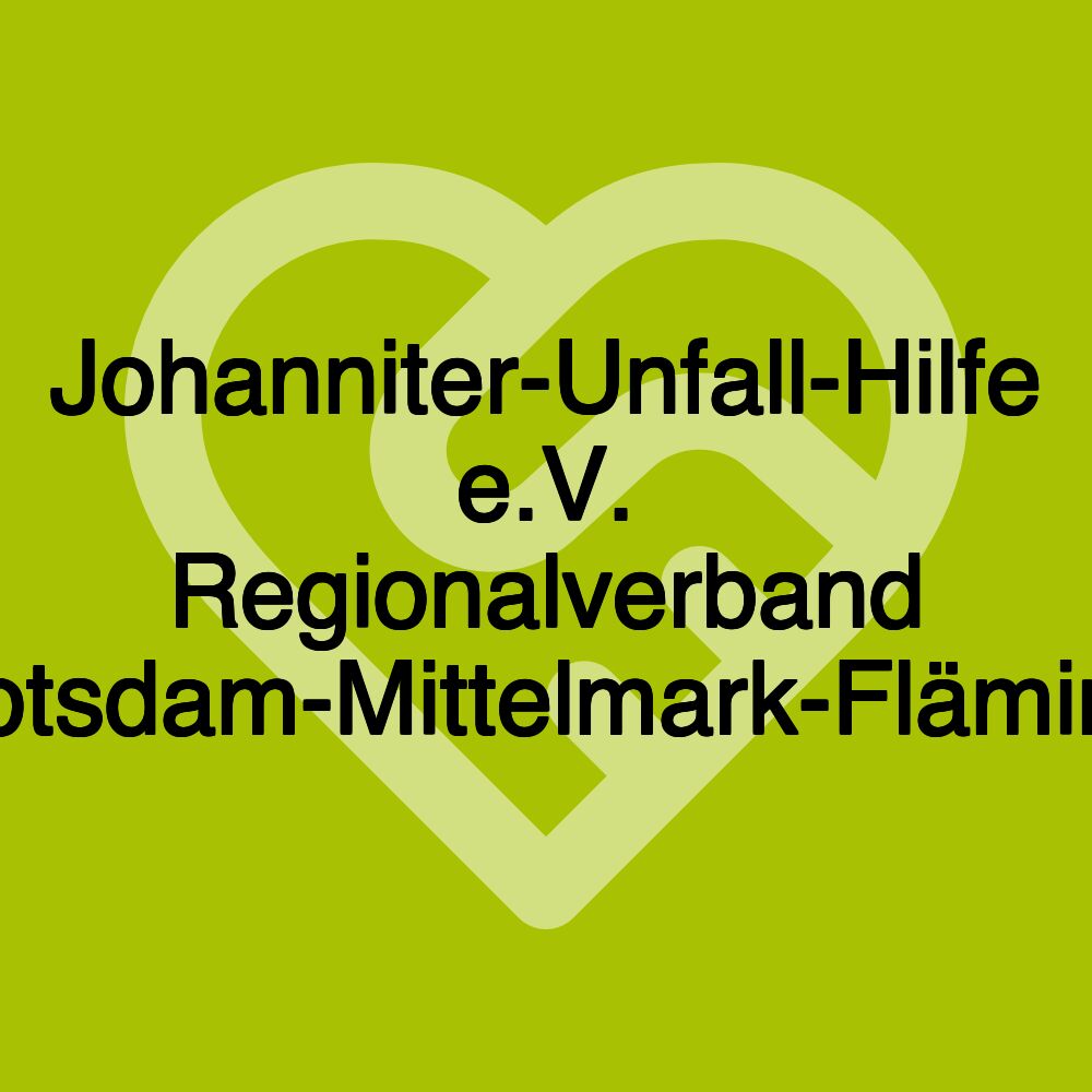 Johanniter-Unfall-Hilfe e.V. Regionalverband Potsdam-Mittelmark-Fläming