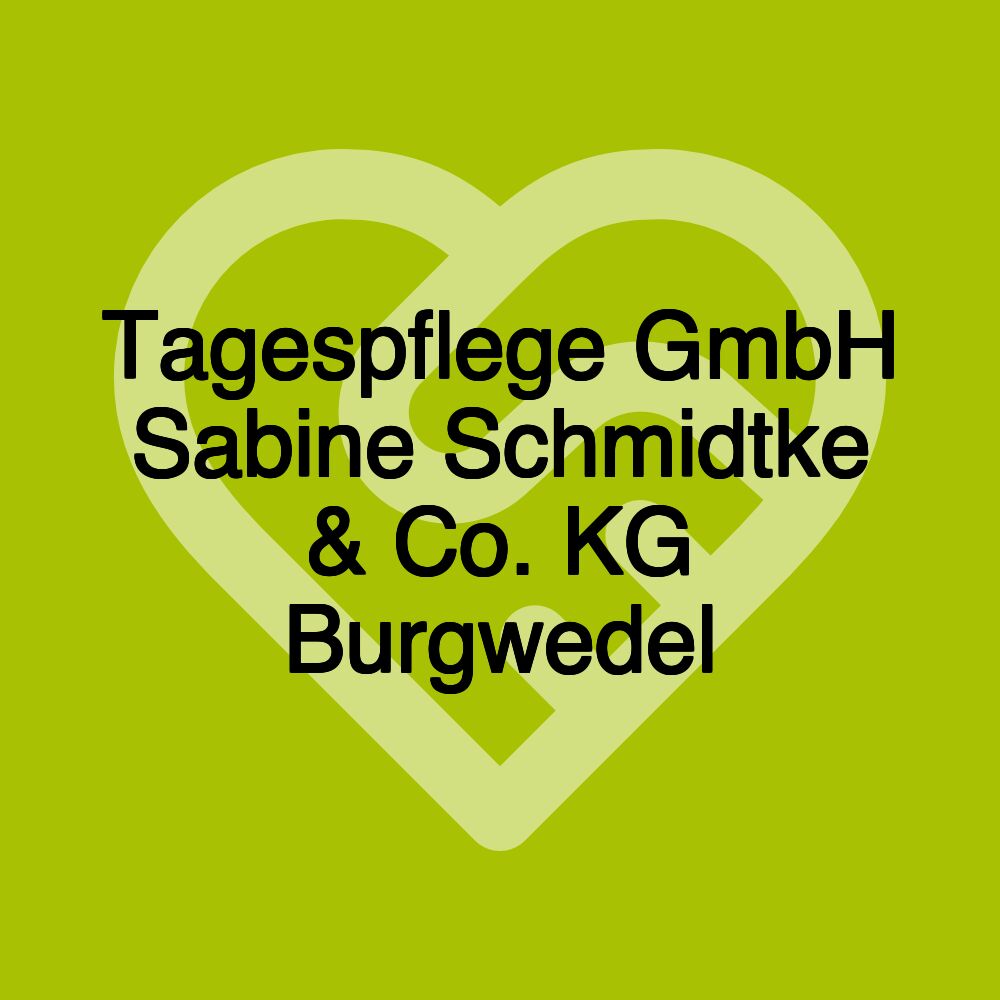 Tagespflege GmbH Sabine Schmidtke & Co. KG Burgwedel