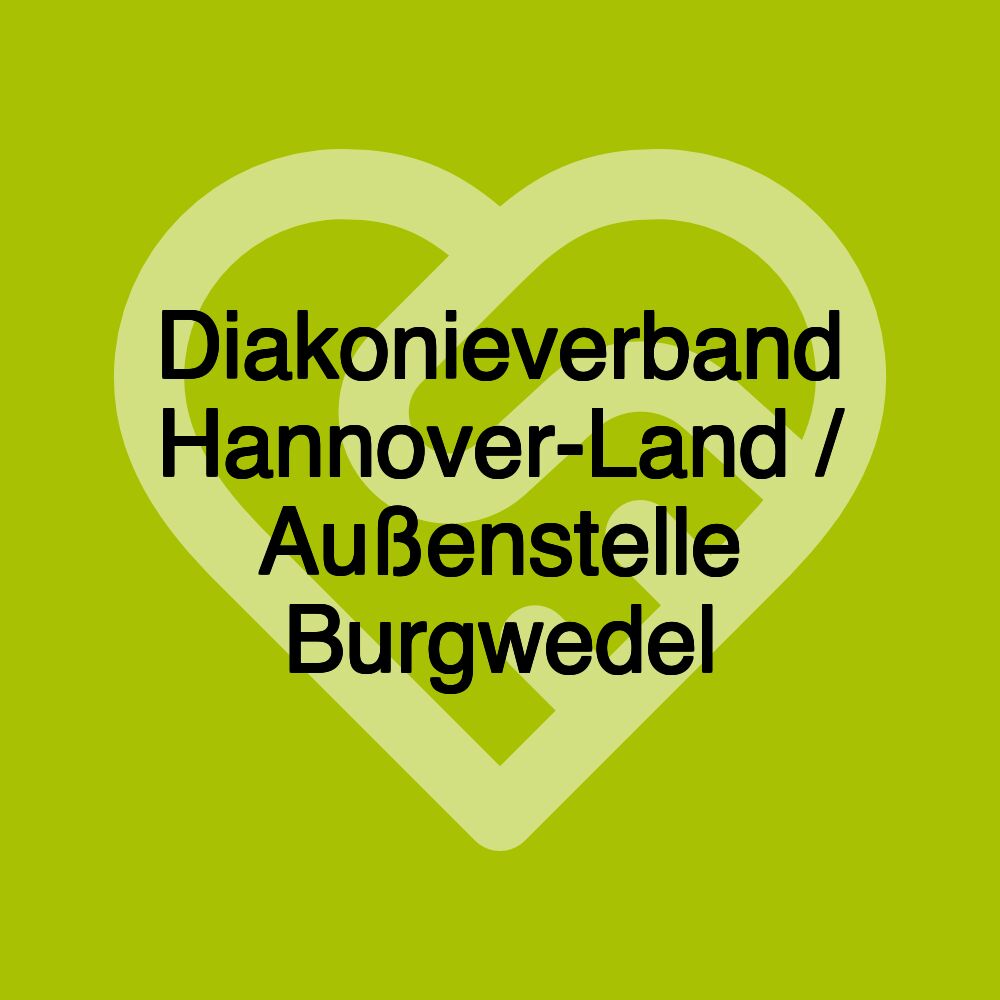 Diakonieverband Hannover-Land / Außenstelle Burgwedel