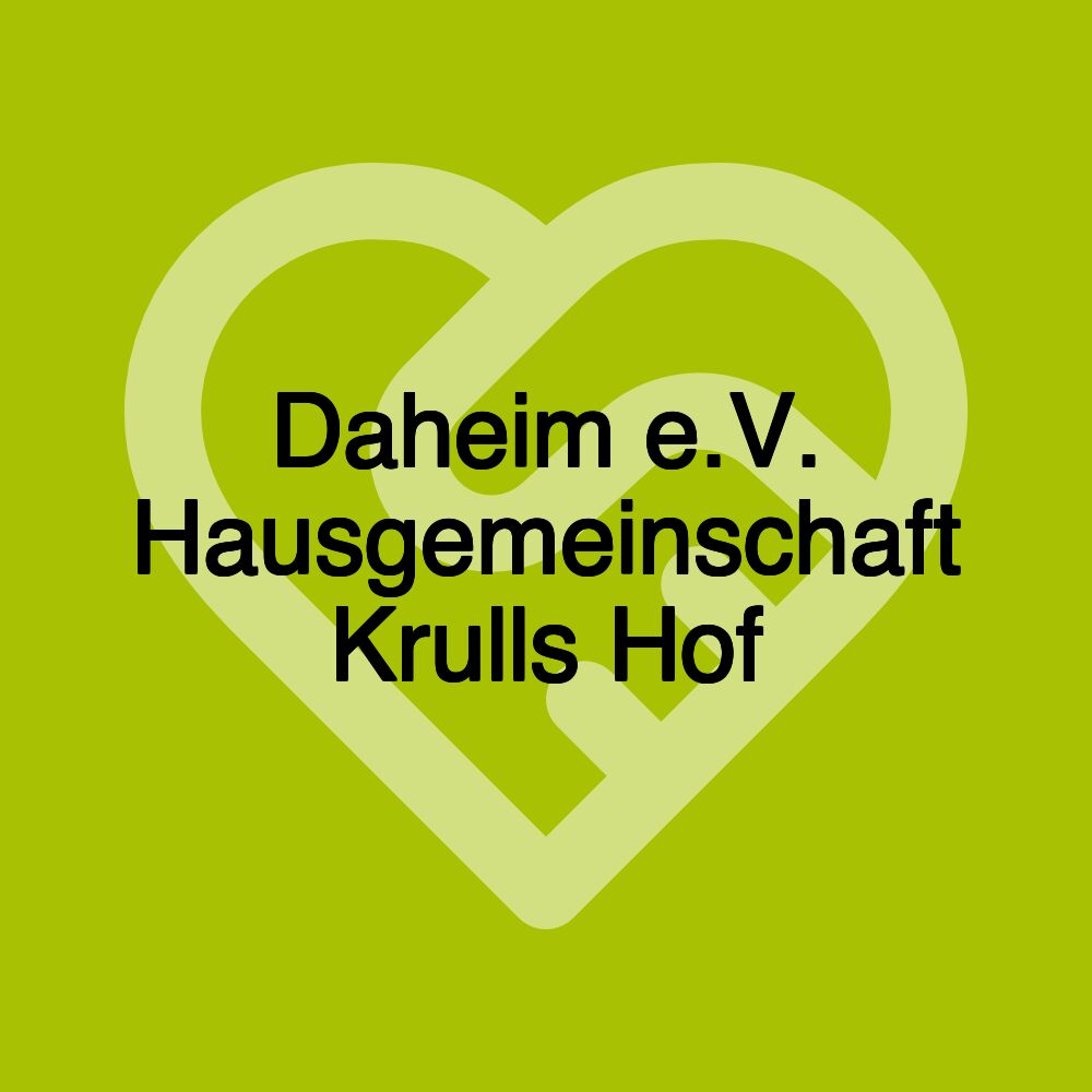 Daheim e.V. Hausgemeinschaft Krulls Hof