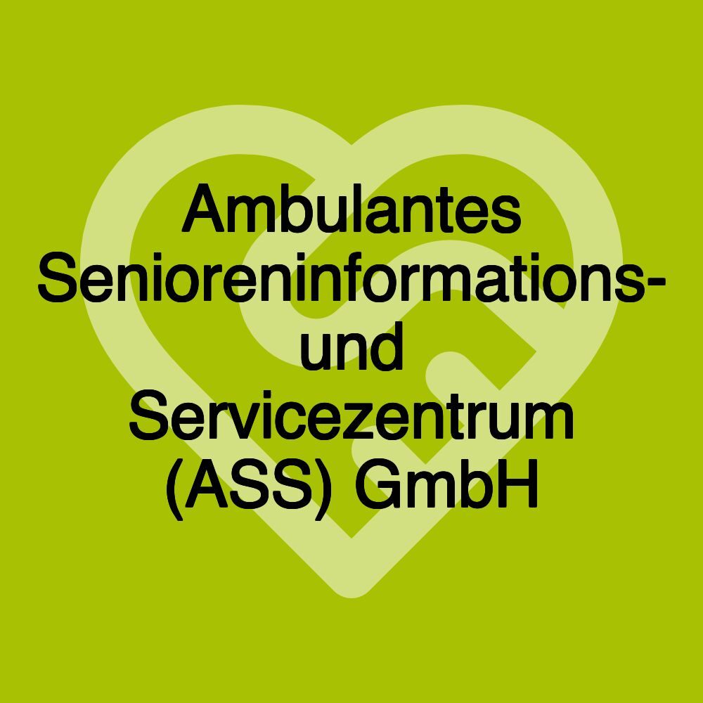 Ambulantes Senioreninformations- und Servicezentrum (ASS) GmbH