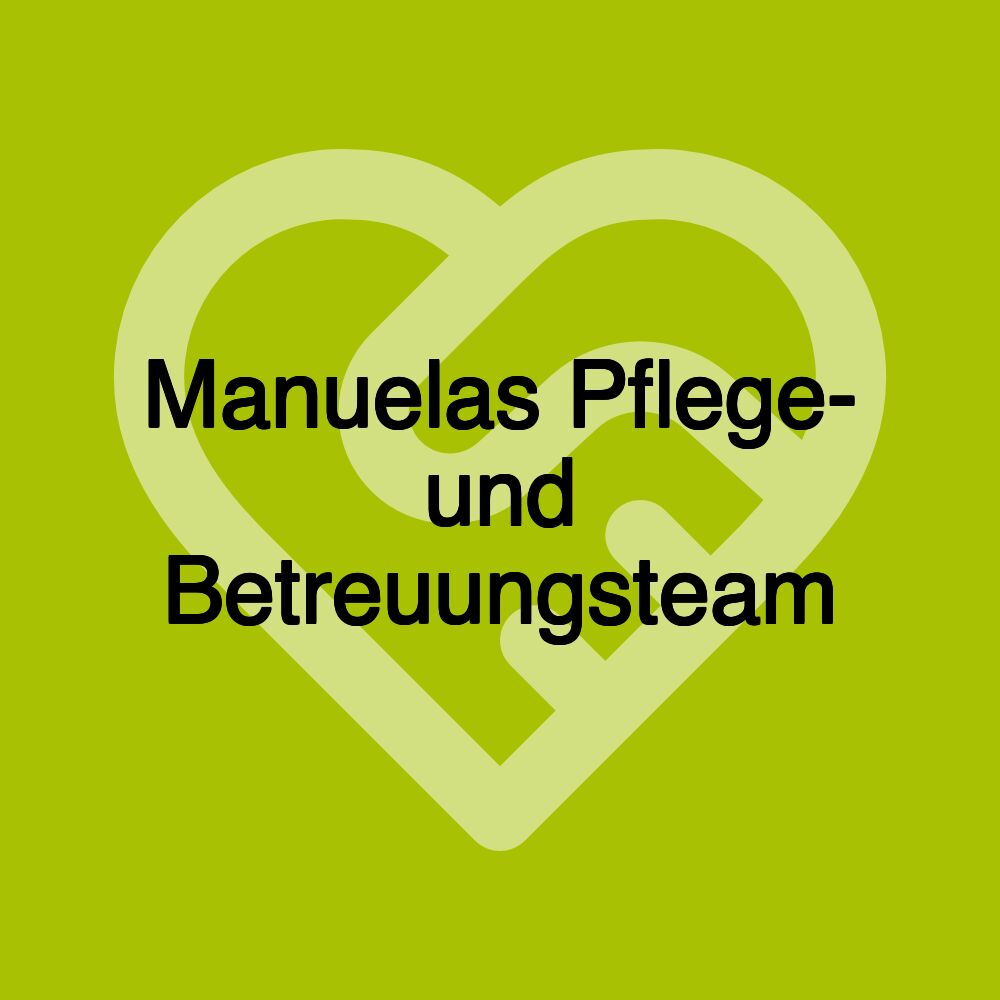 Manuelas Pflege- und Betreuungsteam