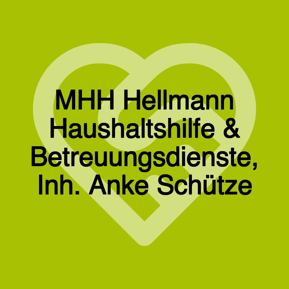 MHH Hellmann Haushaltshilfe & Betreuungsdienste, Inh. Anke Schütze