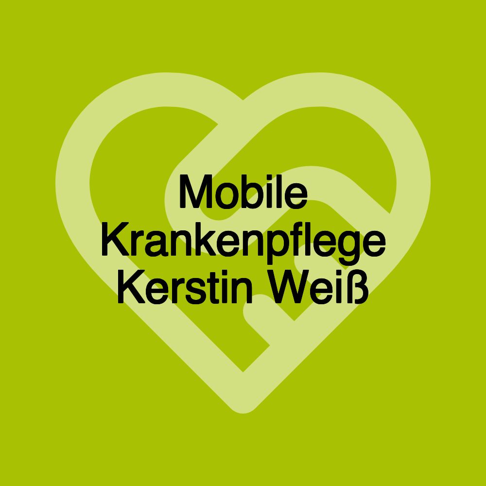 Mobile Krankenpflege Kerstin Weiß