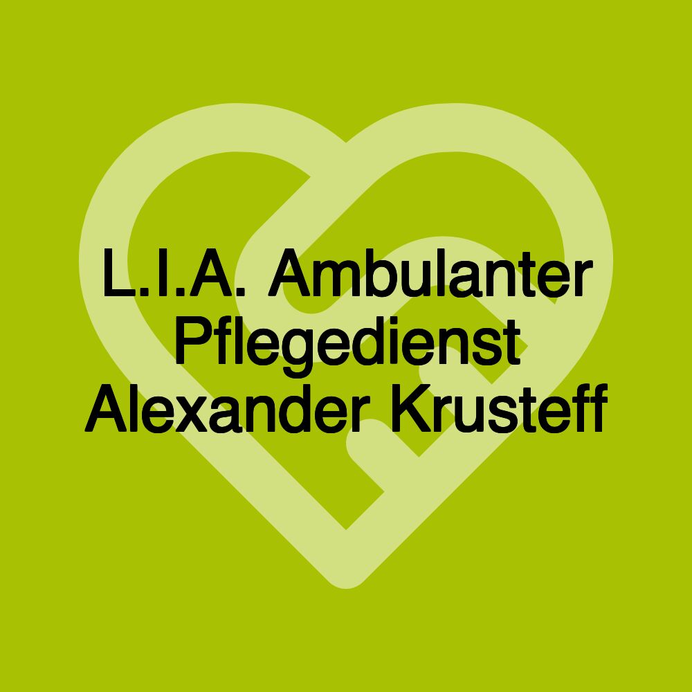 L.I.A. Ambulanter Pflegedienst Alexander Krusteff