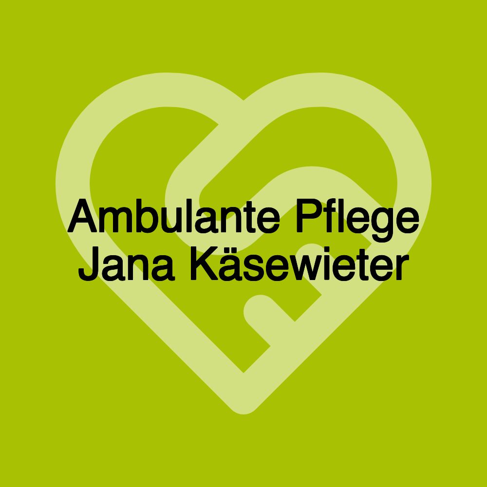 Ambulante Pflege Jana Käsewieter