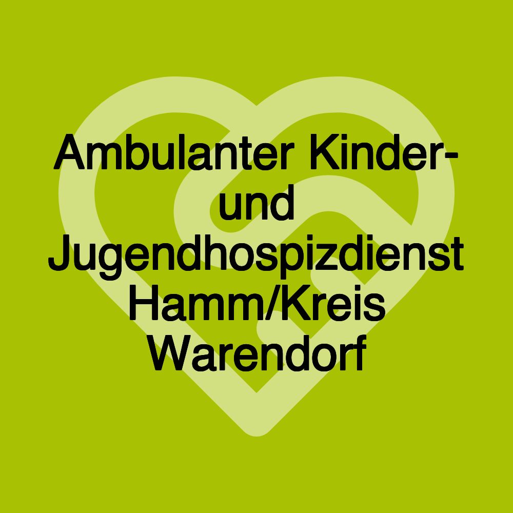 Ambulanter Kinder- und Jugendhospizdienst Hamm/Kreis Warendorf