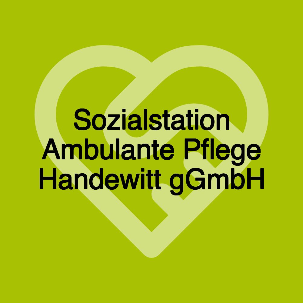 Sozialstation Ambulante Pflege Handewitt gGmbH