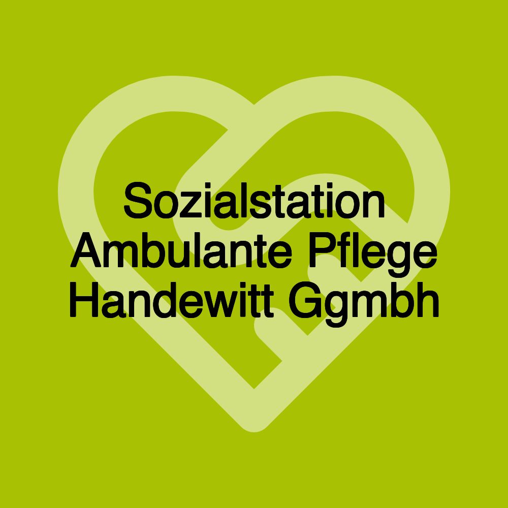 Sozialstation Ambulante Pflege Handewitt Ggmbh