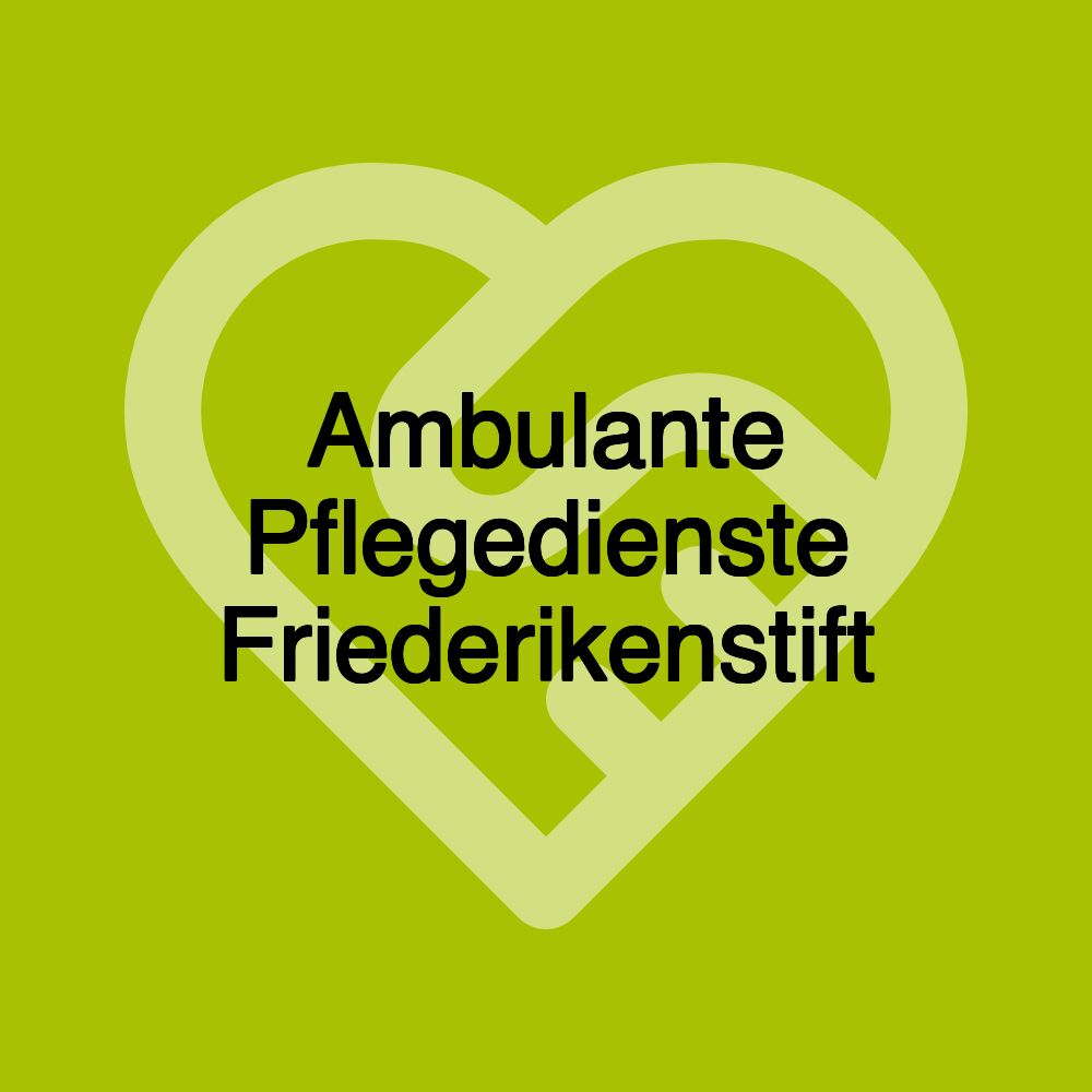 Ambulante Pflegedienste Friederikenstift