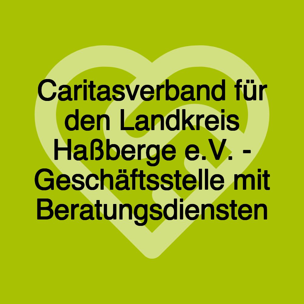 Caritasverband für den Landkreis Haßberge e.V. - Geschäftsstelle mit Beratungsdiensten