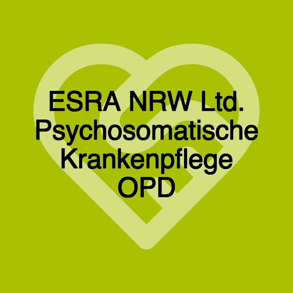 ESRA NRW Ltd. Psychosomatische Krankenpflege OPD