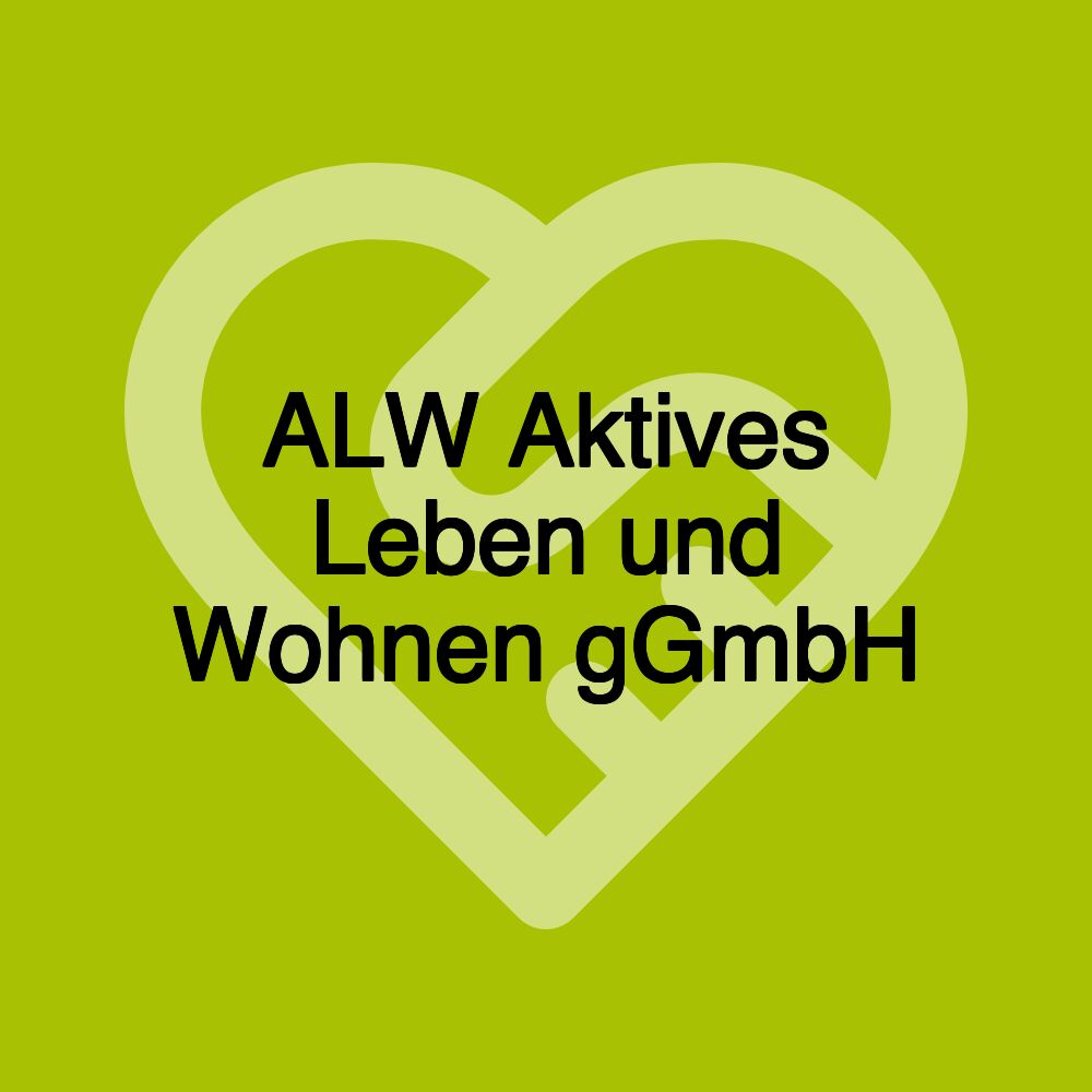 ALW Aktives Leben und Wohnen gGmbH