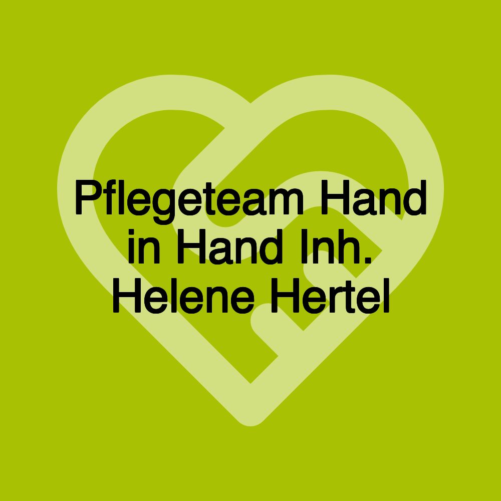 Pflegeteam Hand in Hand Inh. Helene Hertel