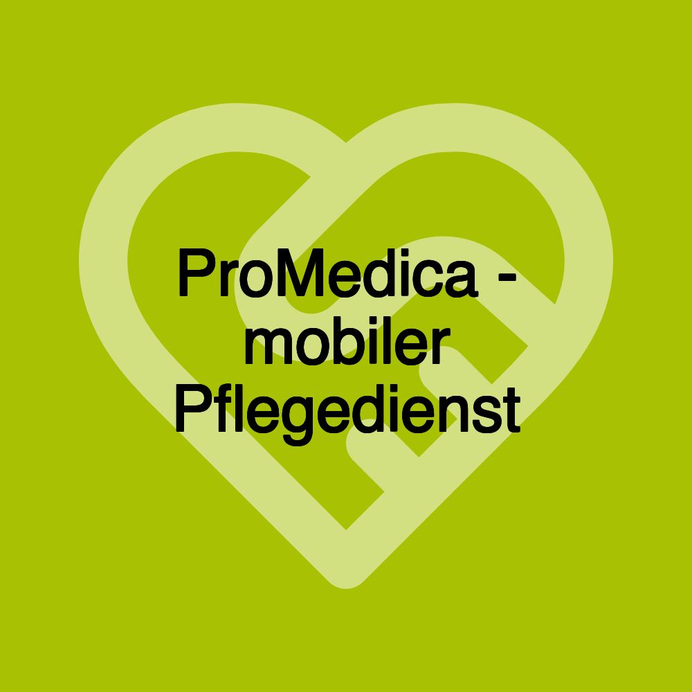 ProMedica - mobiler Pflegedienst