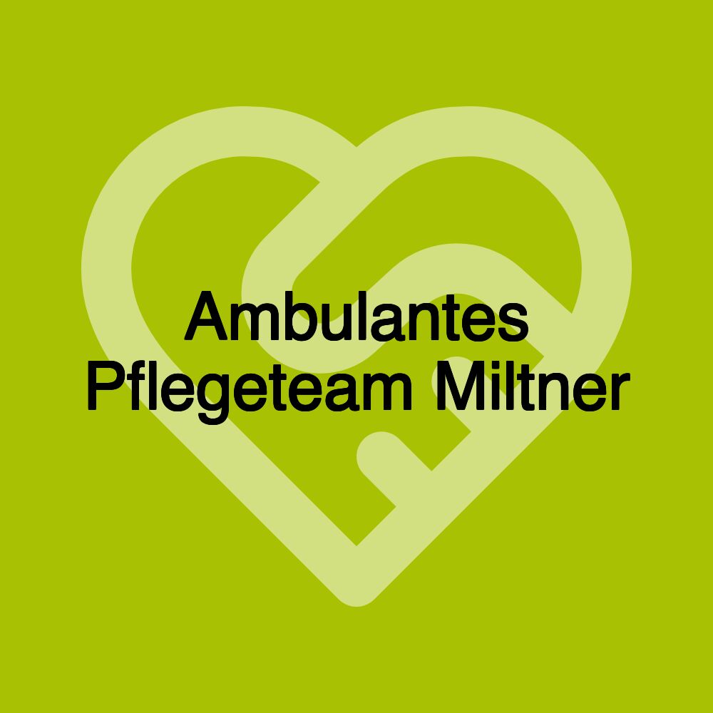 Ambulantes Pflegeteam Miltner