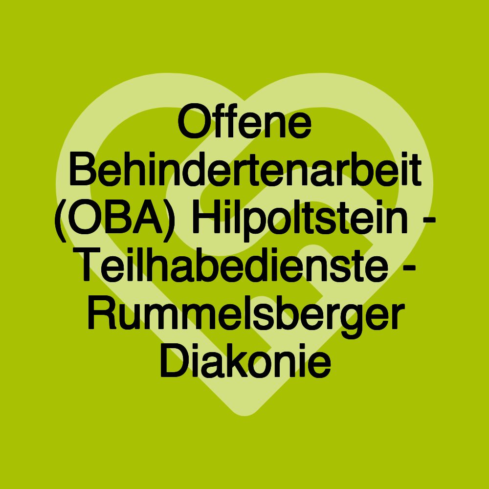 Offene Behindertenarbeit (OBA) Hilpoltstein - Teilhabedienste - Rummelsberger Diakonie