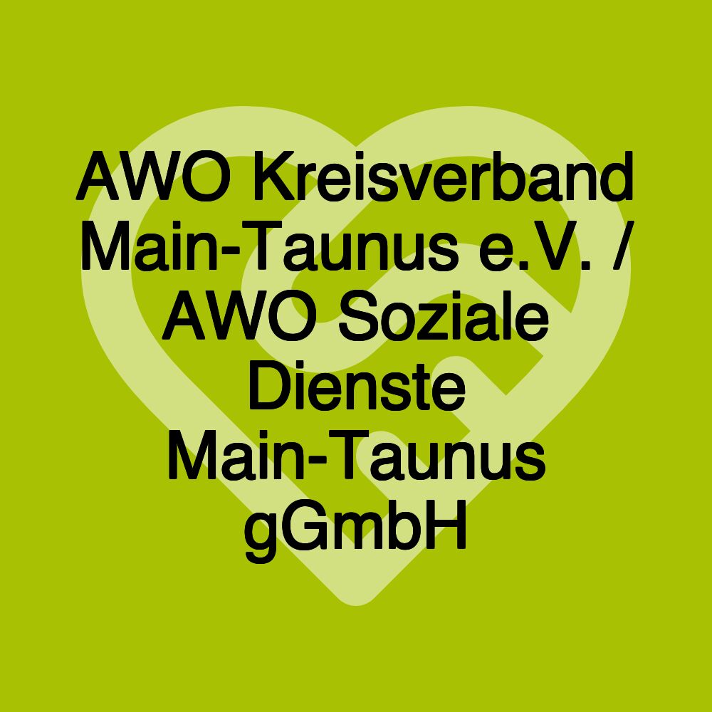 AWO Kreisverband Main-Taunus e.V. / AWO Soziale Dienste Main-Taunus gGmbH