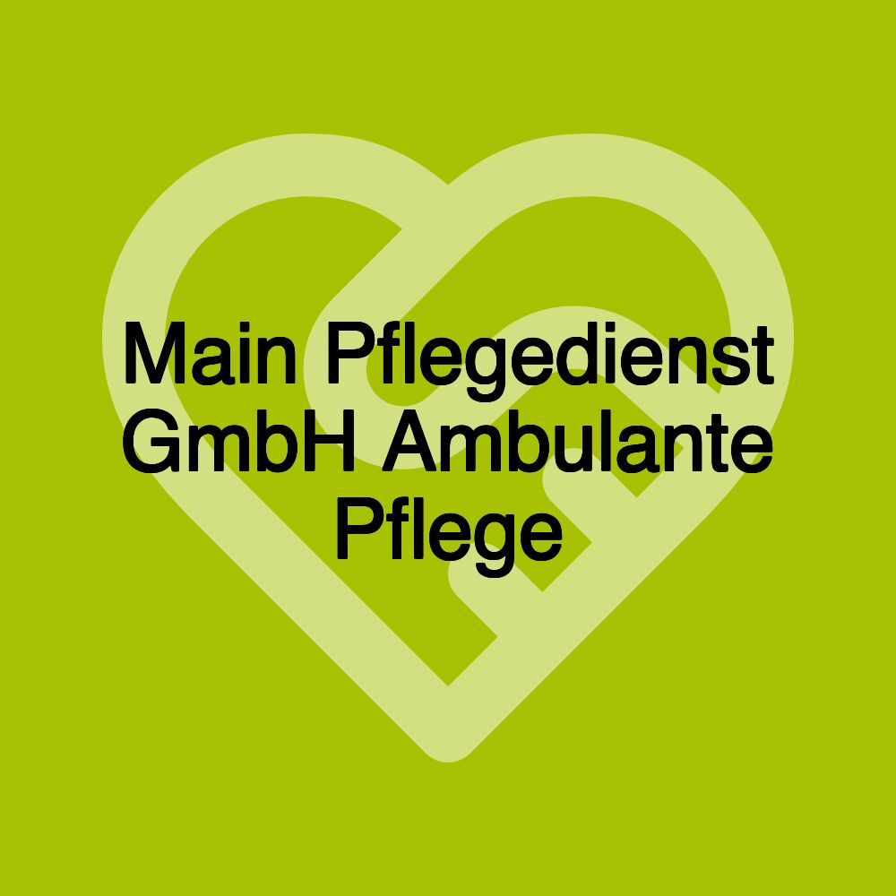 Main Pflegedienst GmbH Ambulante Pflege