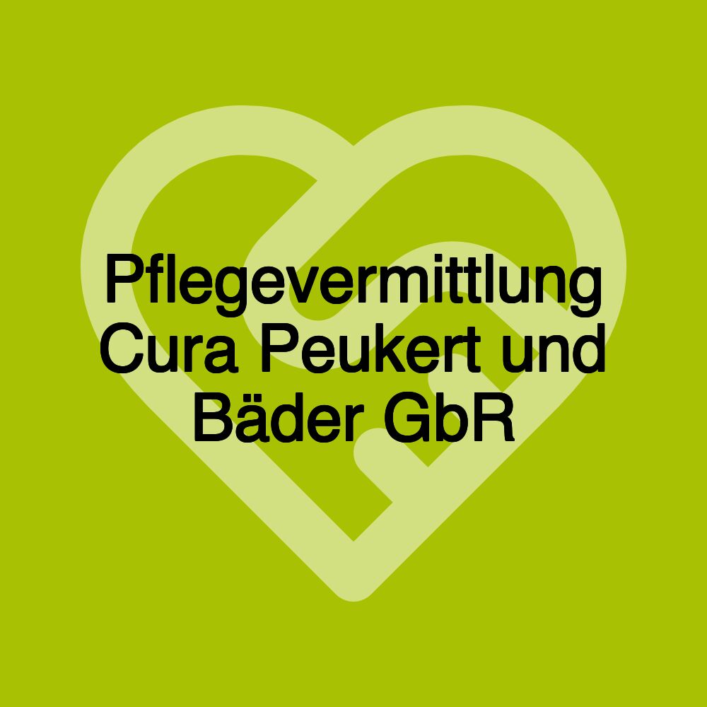 Pflegevermittlung Cura Peukert und Bäder GbR