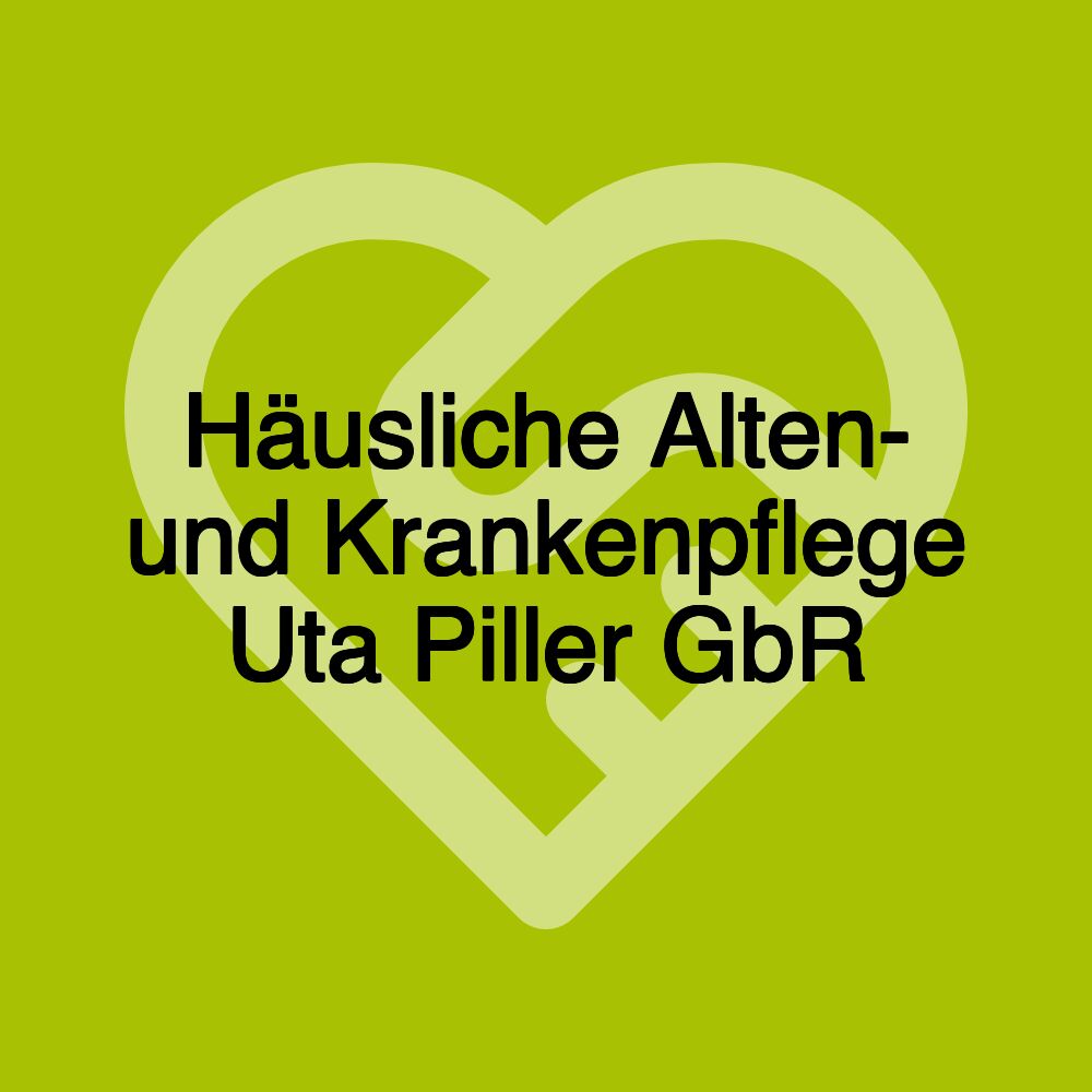 Häusliche Alten- und Krankenpflege Uta Piller GbR