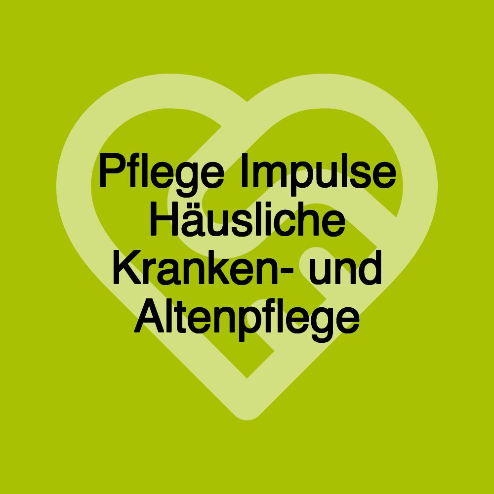 Pflege Impulse Häusliche Kranken- und Altenpflege